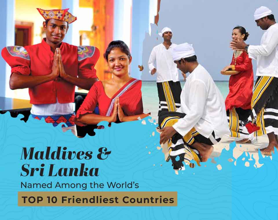 The Maldives & Sri Lanka – Among the World’s Friendliest Countries